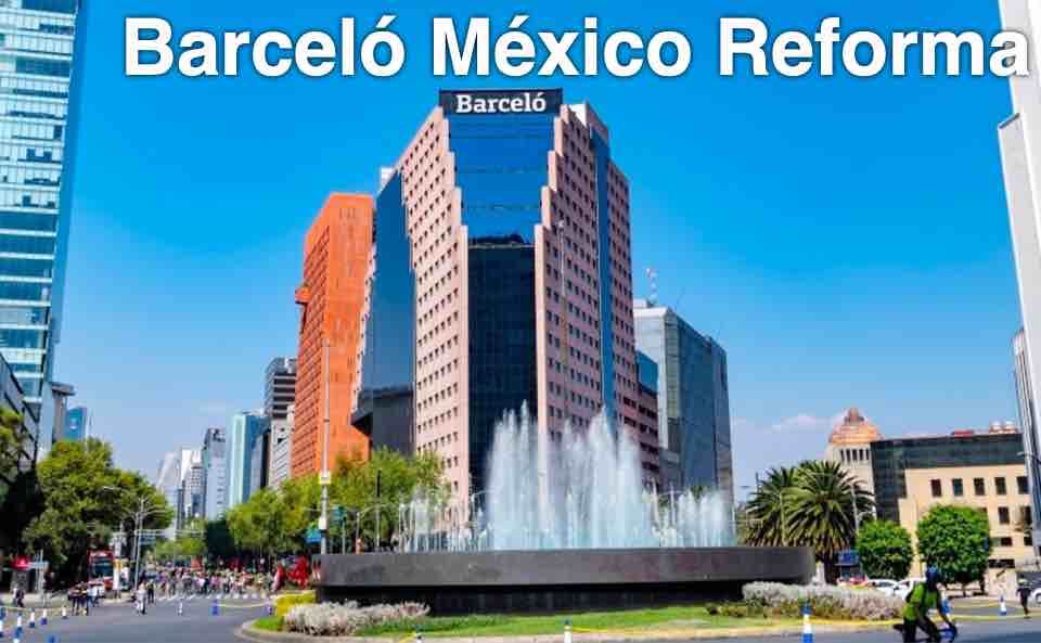 Barcelo Mexico Reforma
